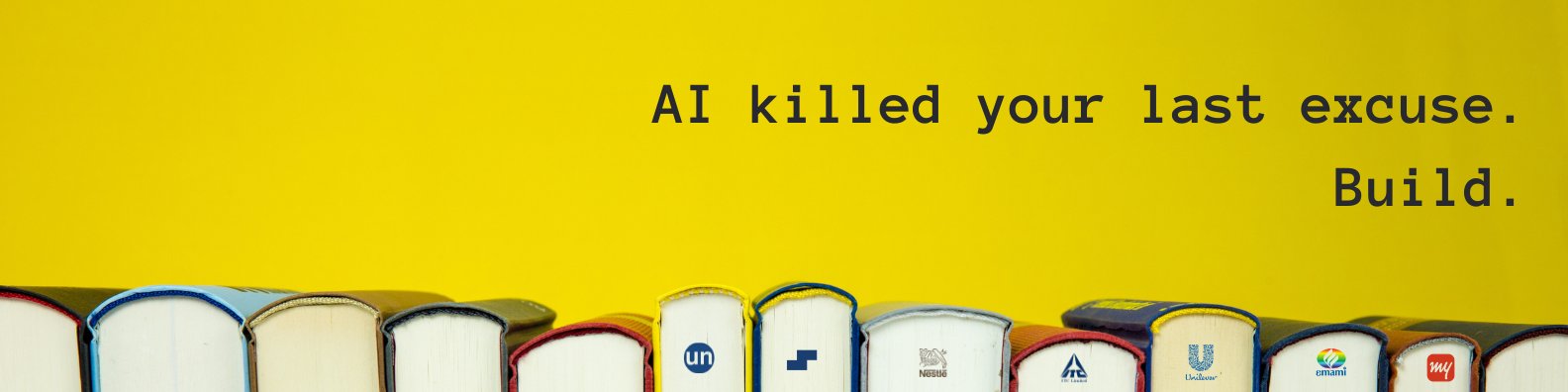 AI killed your last excuse. Build.